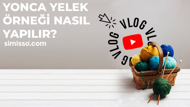 Yoncalar Yelek Örneği Nasıl Yapılır?